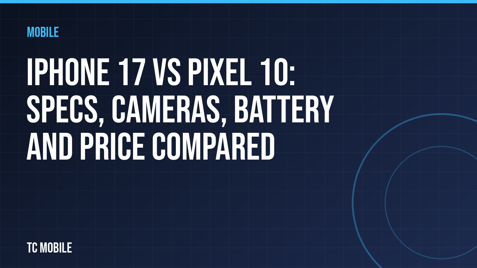 iPhone 17 vs Pixel 10: specs, cameras, battery and price compared