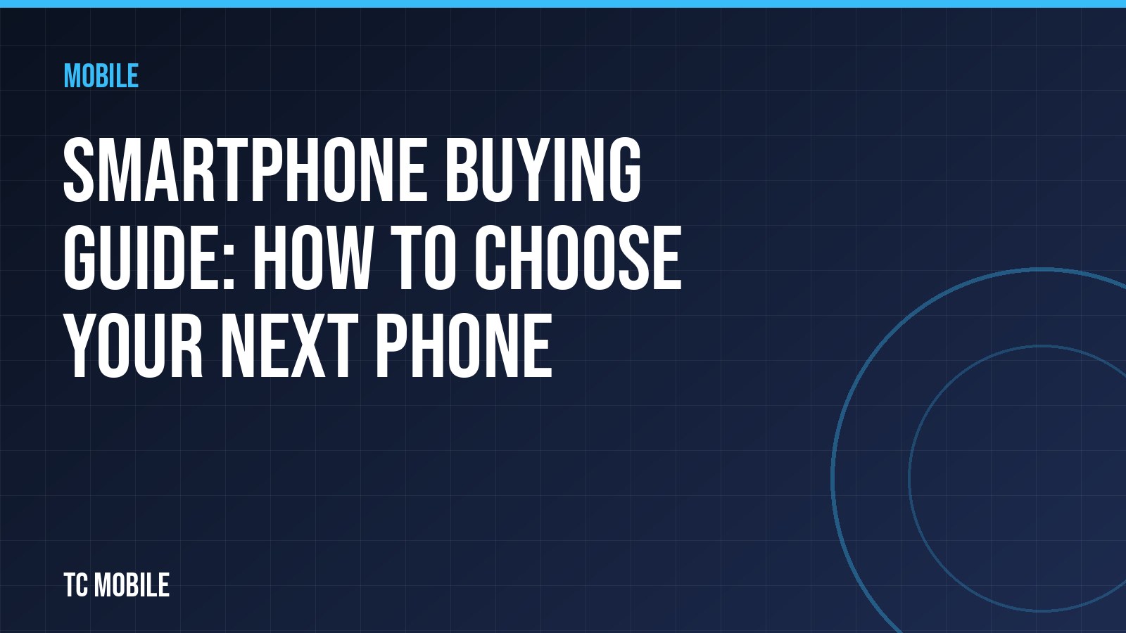 Smartphone Buying Guide: How to Choose Your Next Phone