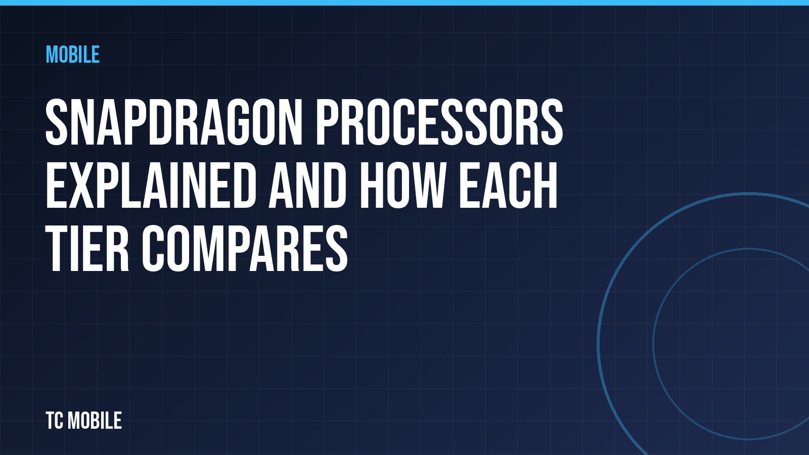 Snapdragon Processors Explained and How Each Tier Compares