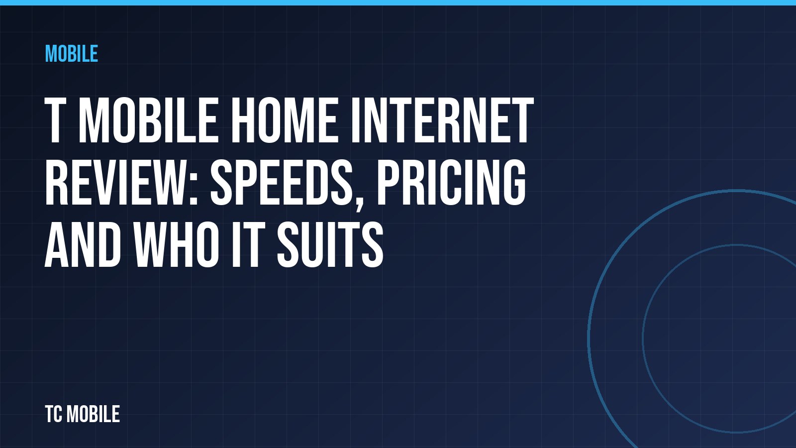 T Mobile Home Internet Review: Speeds, Pricing and Who It Suits