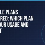 T Mobile Plans Compared: Which Plan Fits Your Usage and Budget