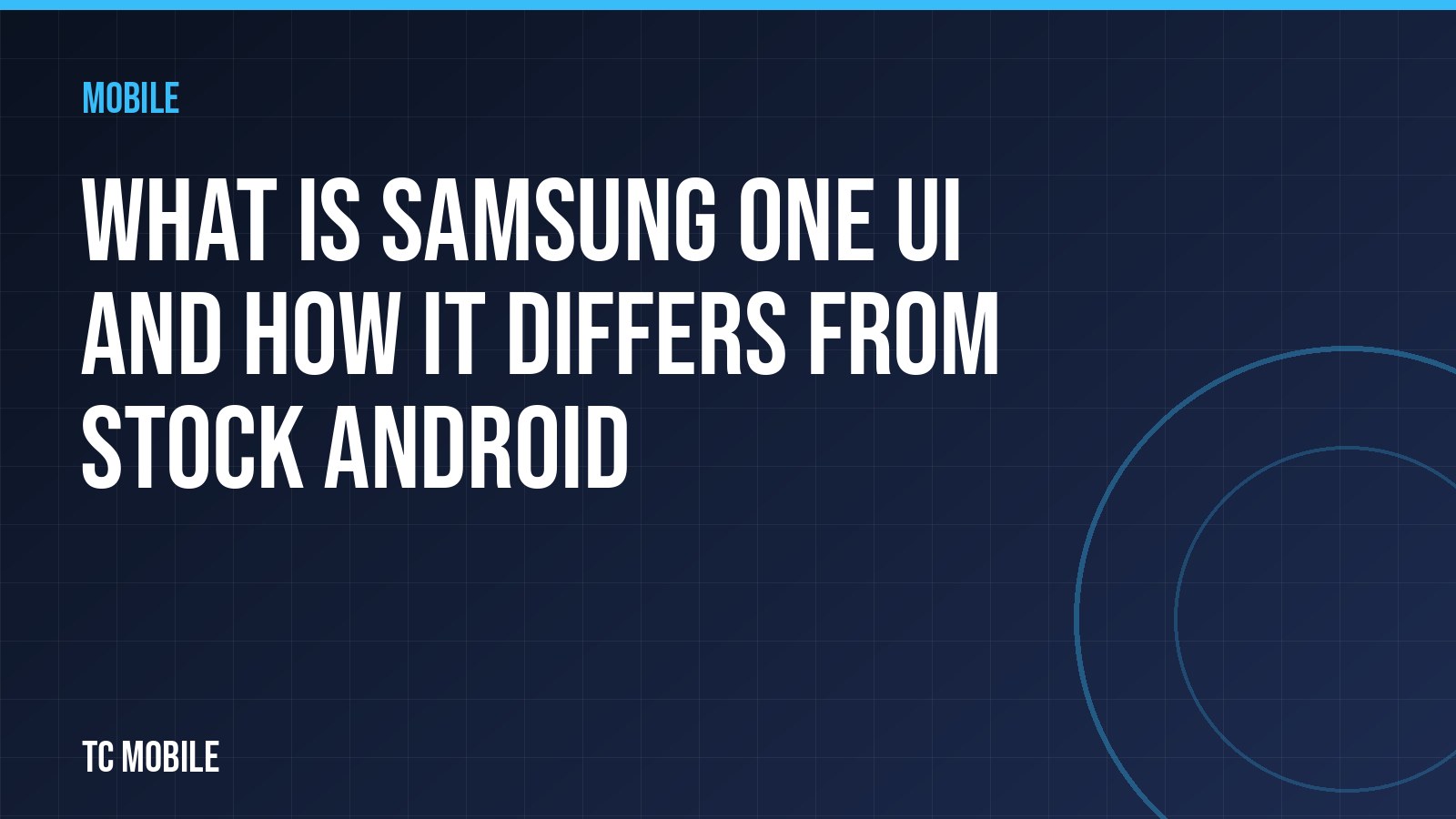 What Is Samsung One UI and How It Differs From Stock Android